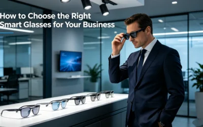How to Choose the Right Smart Glasses for Your Business